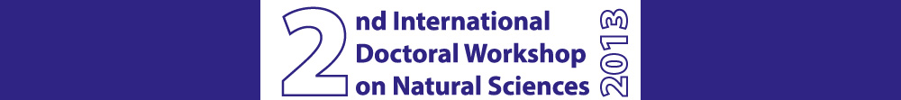 2nd International Doctoral Workshop on Natural Sciences